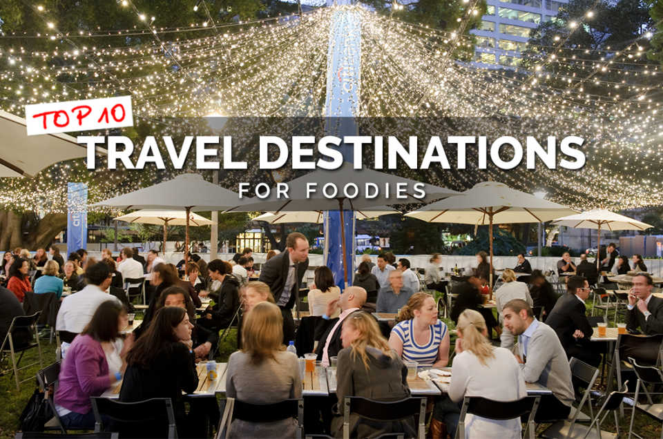 Top 10 Travel Destinations for Foodies