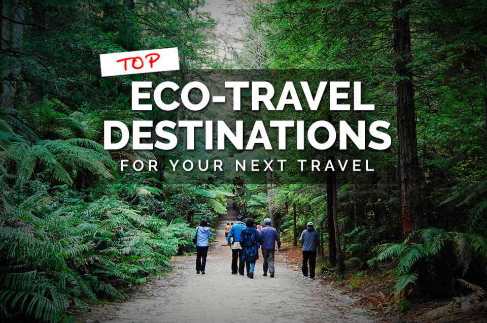 Top Eco-travel destinations for your next Travel